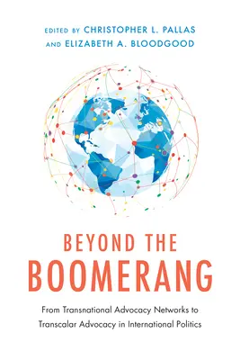 Dincolo de bumerang: De la rețelele transnaționale de advocacy la advocacy-ul transcalar în politica internațională - Beyond the Boomerang: From Transnational Advocacy Networks to Transcalar Advocacy in International Politics