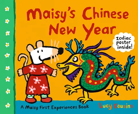 Anul Nou Chinezesc al lui Maisy: O carte cu primele experiențe Maisy - Maisy's Chinese New Year: A Maisy First Experiences Book