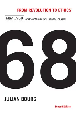 De la revoluție la etică: Mai 1968 și gândirea franceză contemporană, ediția a doua - From Revolution to Ethics: May 1968 and Contemporary French Thought, Second Edition