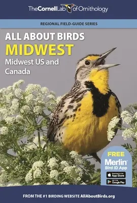 Totul despre păsări Midwest: Midwest Us și Canada - All about Birds Midwest: Midwest Us and Canada