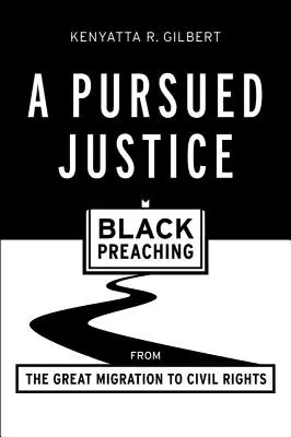 A Pursued Justice: Predici negre de la Marea Migrație la drepturile civile - A Pursued Justice: Black Preaching from the Great Migration to Civil Rights