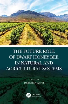 Rolul viitor al albinelor pitice melifere în sistemele naturale și agricole - The Future Role of Dwarf Honey Bees in Natural and Agricultural Systems