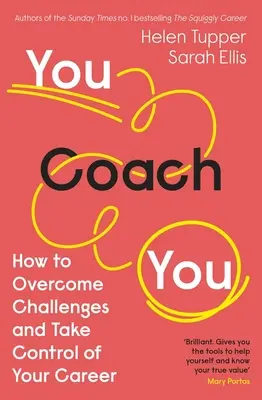 Tu te antrenezi pe tine: Cum să depășești provocările și să preiei controlul asupra carierei tale - You Coach You: How to Overcome Challenges and Take Control of Your Career