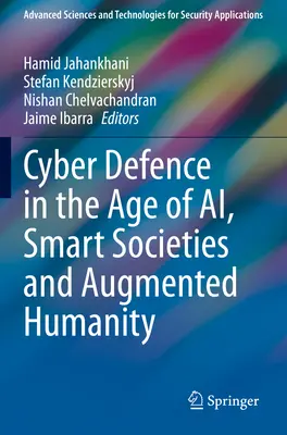 Apărarea cibernetică în era AI, a societăților inteligente și a umanității augmentate - Cyber Defence in the Age of Ai, Smart Societies and Augmented Humanity