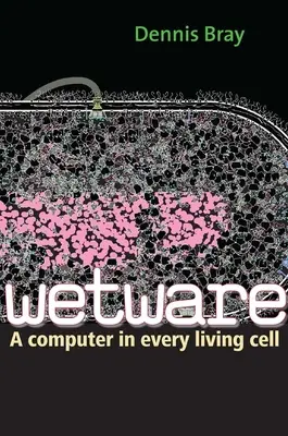 Wetware: Un computer în fiecare celulă vie - Wetware: A Computer in Every Living Cell