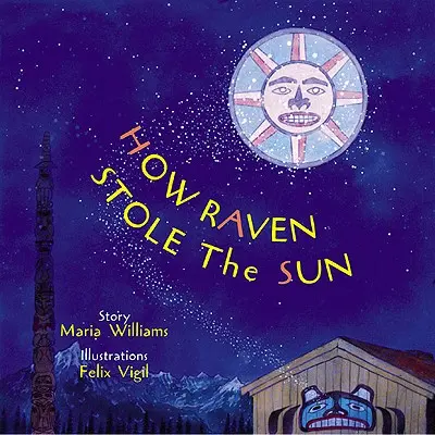 Cum a furat corbul soarele - How Raven Stole the Sun