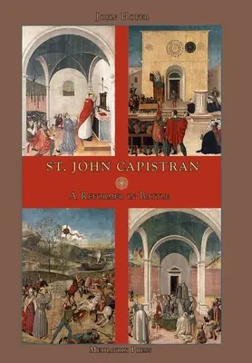 Sfântul Ioan Capistran: Un reformator în luptă - St. John Capistran: A Reformer in Battle