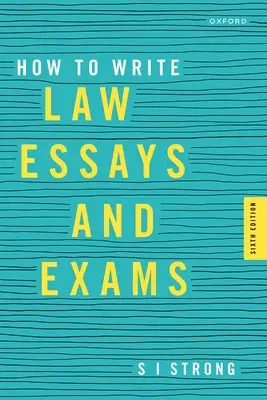 Cum să scrii eseuri și examene de drept (Strong S I (profesor asociat de drept profesor asociat de drept Universitatea din Sydney)) - How to Write Law Essays & Exams (Strong S I (Associate Professor of Law Associate Professor of Law University of Sydney))