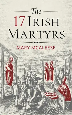 Cei 17 martiri irlandezi - The 17 Irish Martyrs