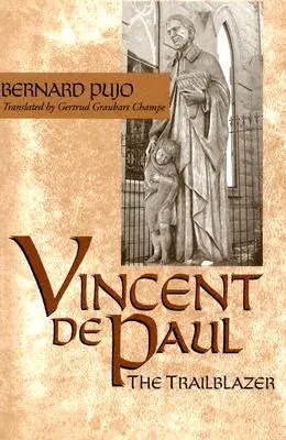 Vincent de Paul: deschizător de drumuri - Vincent de Paul: The Trailblazer