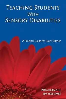 Predarea elevilor cu dizabilități senzoriale: Un ghid practic pentru fiecare profesor - Teaching Students with Sensory Disabilities: A Practical Guide for Every Teacher