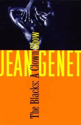 Negresele: Și alte bucurii ale intimității sexuale - The Blacks: And Other Joys of Sexual Intimacy