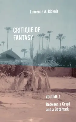 Critica fanteziei, vol. 1: Între o criptă și un marcaj - Critique of Fantasy, Vol. 1: Between a Crypt and a Datemark