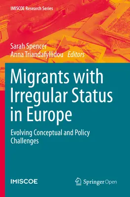 Migranții cu statut neregulamentar în Europa: Provocări conceptuale și politice în evoluție - Migrants with Irregular Status in Europe: Evolving Conceptual and Policy Challenges