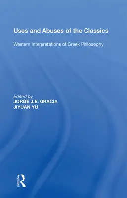 Utilizări și abuzuri ale clasicilor: Interpretări occidentale ale filosofiei grecești - Uses and Abuses of the Classics: Western Interpretations of Greek Philosophy