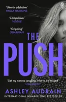 Push - Alegerea Richard & Judy Book Club și bestsellerul Sunday Times cu o întorsătură șocantă - Push - The Richard & Judy Book Club Choice & Sunday Times Bestseller With a Shocking Twist