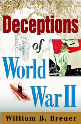 Înșelăciuni din Al Doilea Război Mondial - Deceptions of World War II