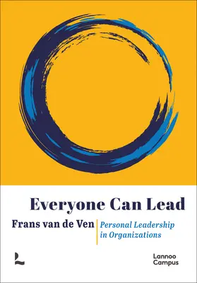 Toată lumea poate conduce: Personal Leadership in Organizations (Conducerea personală în organizații) - Everyone Can Lead: Personal Leadership in Organizations