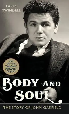 Trup și suflet: Povestea lui John Garfield - Body and Soul: The Story of John Garfield