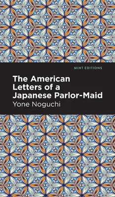 Scrisorile americane ale unei menajere japoneze - The American Letters of a Japanese Parlor-Maid