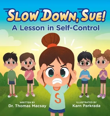 Încetinește, Sue! A Lesson in Self-Control - Slow Down, Sue!: A Lesson in Self-Control