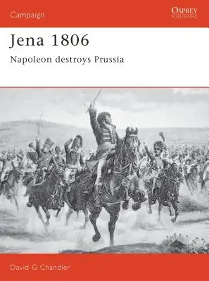 Jena 1806: Napoleon distruge Prusia - Jena 1806: Napoleon Destroys Prussia