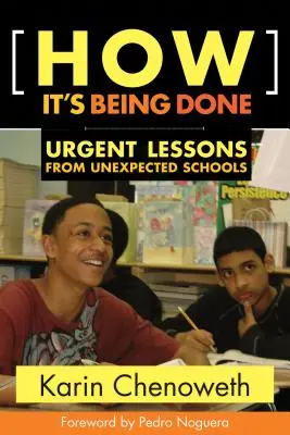 How It's Being Done: Urgent Lessons from Unexpected Schools (Lecții urgente din școli neașteptate) - How It's Being Done: Urgent Lessons from Unexpected Schools