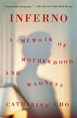 Inferno: O amintire despre maternitate și nebunie - Inferno: A Memoir of Motherhood and Madness