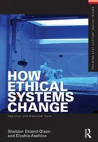 Cum se schimbă sistemele etice: Avortul și îngrijirea neonatală - How Ethical Systems Change: Abortion and Neonatal Care