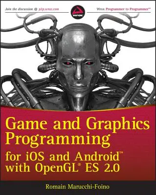 Programarea jocurilor și a graficii pentru IOS și Android cu OpenGL Es 2.0 - Game and Graphics Programming for IOS and Android with OpenGL Es 2.0
