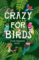 Nebun după păsări - Fapte fascinante și fabuloase - Crazy for Birds - Fascinating and Fabulous Facts