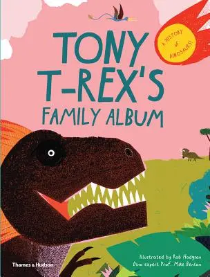 Albumul de familie al lui Tony T-Rex: O istorie a dinozaurilor - Tony T-Rex's Family Album: A History of Dinosaurs