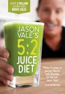 Dieta cu sucuri 5:2 - 5:2 Juice Diet