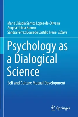 Psihologia ca știință dialogică: Dezvoltarea reciprocă a sinelui și a culturii - Psychology as a Dialogical Science: Self and Culture Mutual Development
