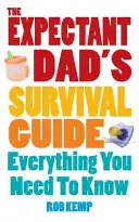 Ghidul de supraviețuire al viitorului tată - Tot ce trebuie să știți - Expectant Dad's Survival Guide - Everything You Need to Know