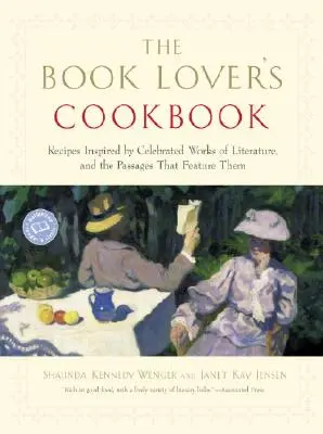 Cartea de bucate a iubitorului de cărți: Recipes Inspired by Celebrated Works of Literature, and the Passages That Feature Them - The Book Lover's Cookbook: Recipes Inspired by Celebrated Works of Literature, and the Passages That Feature Them