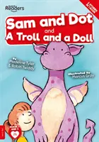 Sam și Dot și un trol și o păpușă - Sam And Dot And A Troll And A Doll