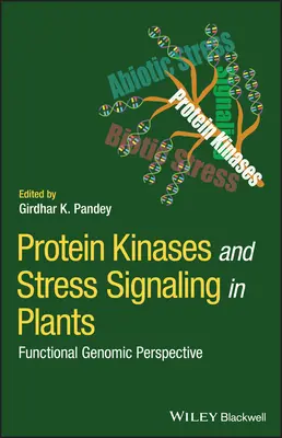Proteinele kinaze și semnalizarea stresului la plante: Perspectivă genomică funcțională - Protein Kinases and Stress Signaling in Plants: Functional Genomic Perspective