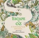 Evadare în Oz: O aventură de colorat - Escape to Oz: A Colouring Book Adventure