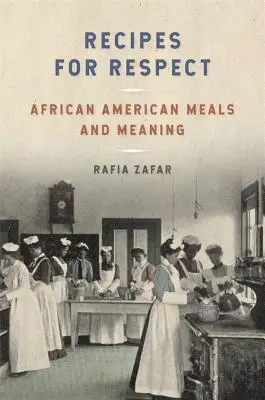 Rețete pentru respect: Mese și semnificații afro-americane - Recipes for Respect: African American Meals and Meaning