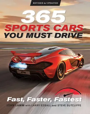 365 de mașini sport pe care trebuie să le conduci: Fast, Faster, Fastest - Revizuit și actualizat - 365 Sports Cars You Must Drive: Fast, Faster, Fastest - Revised and Updated