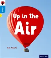 Oxford Reading Tree inFact: Oxford Nivelul 3: Sus în aer - Oxford Reading Tree inFact: Oxford Level 3: Up in the Air