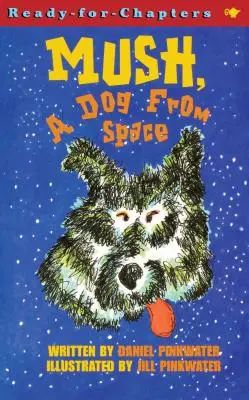 Mush, un câine din spațiu - Mush, a Dog from Space