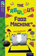 Oxford Reading TreeTops Fiction: Level 11 More Pack B: Fabuloasa mașină de mâncare - Oxford Reading Tree TreeTops Fiction: Level 11 More Pack B: The Fabulous Food Machine