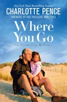 Unde te duci: Lecții de viață de la tatăl meu - Where You Go: Life Lessons from My Father
