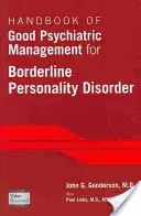 Manual de bun management psihiatric pentru tulburarea de personalitate borderline - Handbook of Good Psychiatric Management for Borderline Personality Disorder