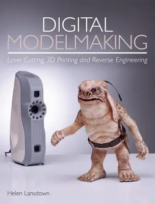 Modelare digitală: Tăiere cu laser, imprimare 3D și inginerie inversă - Digital Modelmaking: Laser Cutting, 3D Printing and Reverse Engineering