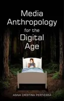 Antropologia media pentru era digitală - Media Anthropology for the Digital Age