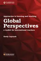 Abordări pentru învățarea și predarea perspectivelor globale: Un set de instrumente pentru profesorii internaționali - Approaches to Learning and Teaching Global Perspectives: A Toolkit for International Teachers
