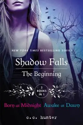 Shadow Falls: The Beginning (Începutul): Născut la miezul nopții și Trezit la răsărit - Shadow Falls: The Beginning: Born at Midnight and Awake at Dawn